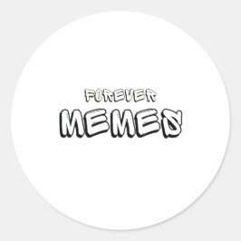 Forever Memes 🌐 Funny Meme Runder Aufkleber