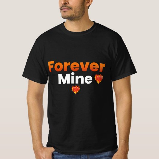 Forever  Mine T-Shirt (Vorderseite)