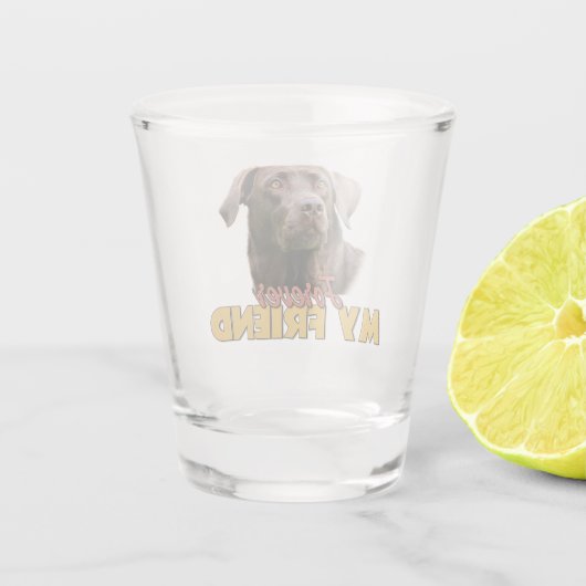 Forever My Friend Schokolade Labrador Hund Schnapsglas (Rückseite)