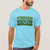 Forever Nerdcore T-Shirt (Vorderseite)