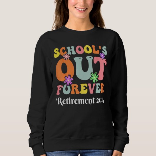 Forever Retirement Teacher Gift Retirement 2023 Sweatshirt (Vorderseite)
