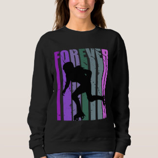 Forever Retro Roller Skating Pretty Roller Girls C Sweatshirt