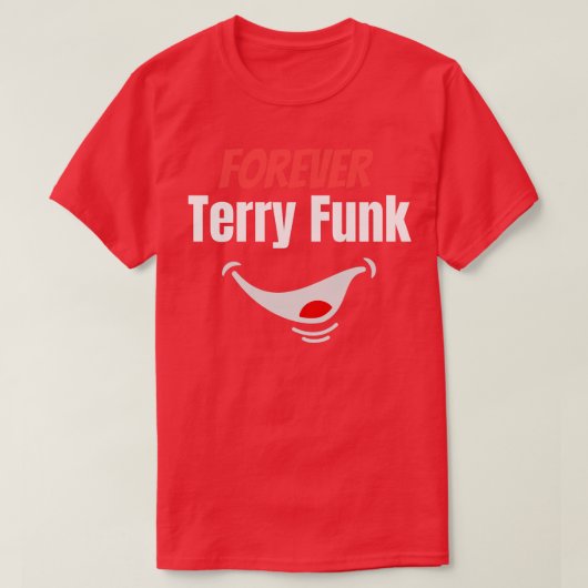 Forever Terry Funk T-Shirt (Design vorne)