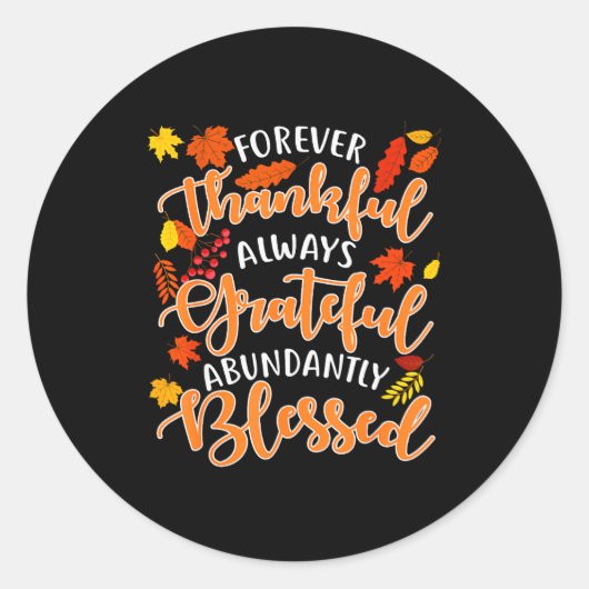 Forever Thankful Always Grateful Abundantly Blesse Runder Aufkleber (Vorderseite)