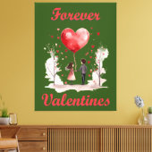 Forever Valentines! Leinwanddruck (Insitu (Wohnzimmer))