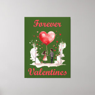 Forever Valentines! Leinwanddruck
