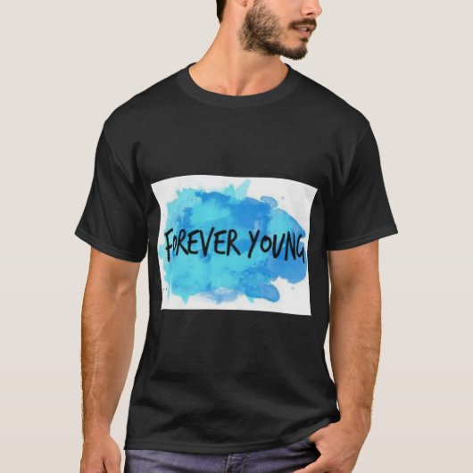 Forever Young (2) T-Shirt (Vorderseite)