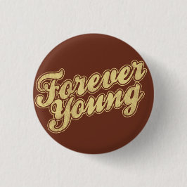 Forever Young Retro Flair Pinback Button