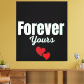 Forever Yours Leinwanddruck (Insitu (Wohnzimmer))