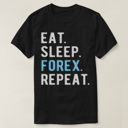 FOREX TRADER eatsleepforexRepeat 3 T-Shirt (Design vorne)