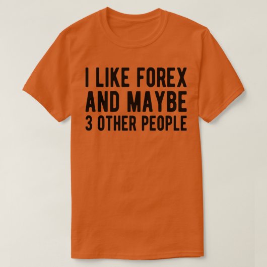 FOREX TRADER Forex und vielleicht 3 Personen T-Shirt (Design vorne)