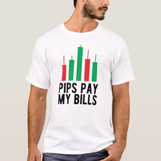 Forex Trader - Pips Pay My Bills T-Shirt (Vorderseite)