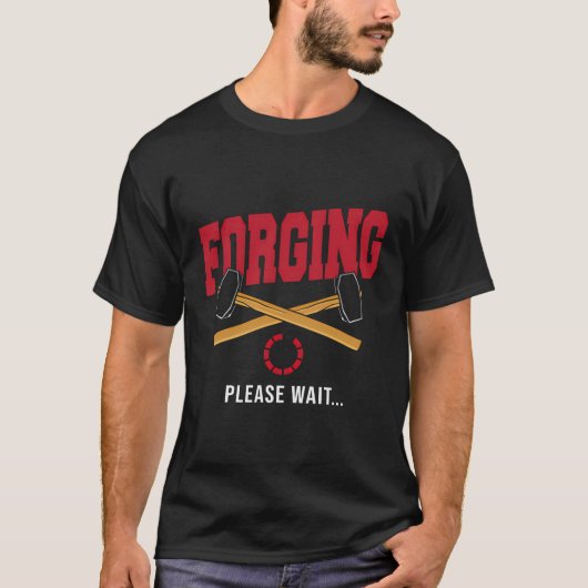 Forge Blacksmithing Blacksmith Funny Forging Pleas T-Shirt (Vorderseite)