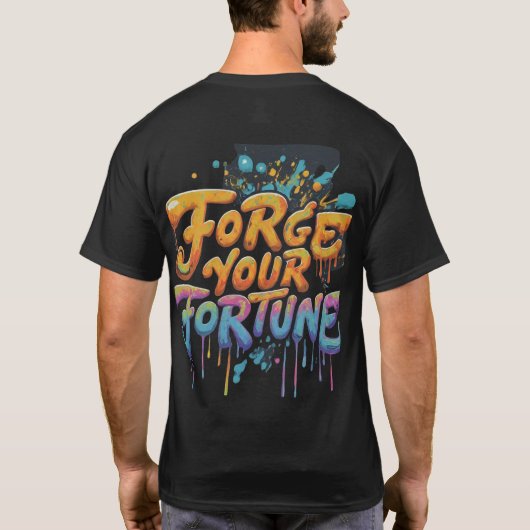 Forge Your Fortune T - Shirt (Rückseite)