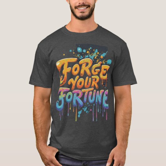 Forge Your Fortune T-Shirt (Vorderseite)