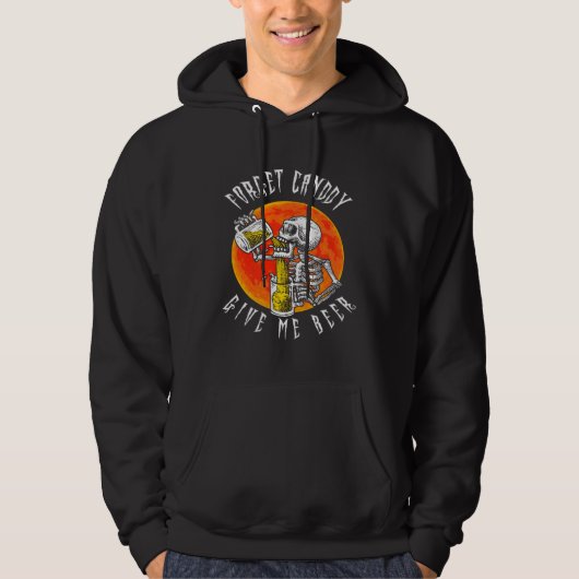 Forget Candy Give Me Beer Skeleton Drinking  Hallo Hoodie (Vorderseite)