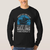 Forget Eat And Sleep Just Go Sailing And Repeat T-Shirt (Vorderseite)