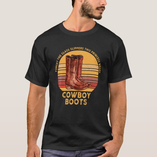 Forget Glass Slippers Princess Wears Cowboy Boots T-Shirt (Vorderseite)