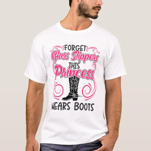 Forget Glass Slippers This Princess Wears Boots T-Shirt (Vorderseite)