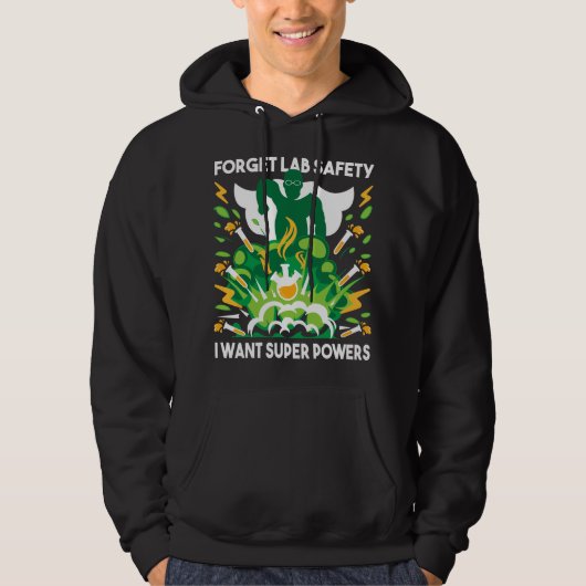 Forget Lab Safety - Funny Chemistry Humor Science Hoodie (Vorderseite)
