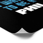 Forget Princess I Want To Be A Phil Name  Poster (Ecke)