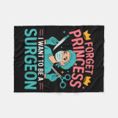 Forget Princess I Want To Be A Surgeon Doctor Wome Fleecedecke (Vorderseite (Horizontal))