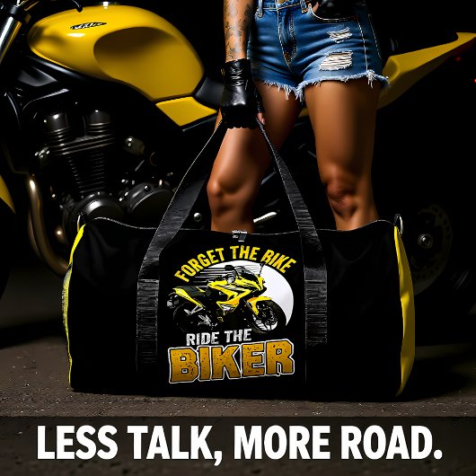 Forget The Bike Ride Biker Duffle Bag