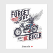 FORGET THE BIKE RIDE THE BIKER AUFKLEBER (Blatt)
