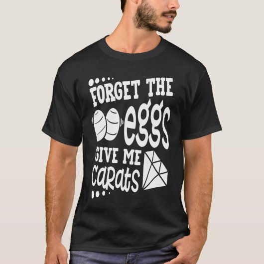 Forget the Eggs Easter Carrot Meme Saying T-Shirt (Vorderseite)