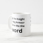 Forget the Knight Just Give Me the Sword Mug Kaffeetasse (Vorderseite Links)