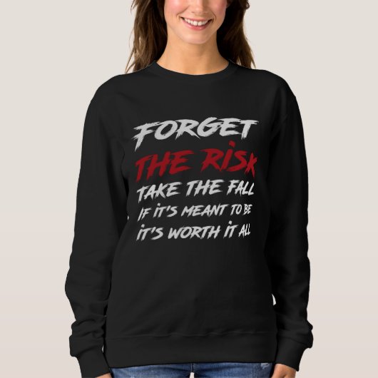 Forget The Risk Take The Fall Emo Goth Quote Sweatshirt (Vorderseite)
