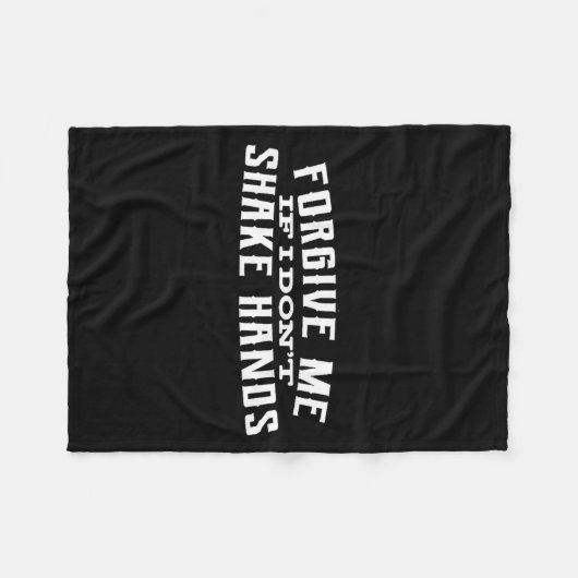 Forgive Me If I Don't Shake Hands Fleecedecke (Vorderseite (Horizontal))