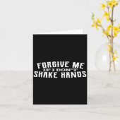 Forgive Me If I Don't Shake Hands Karte (Gelbe Blume)