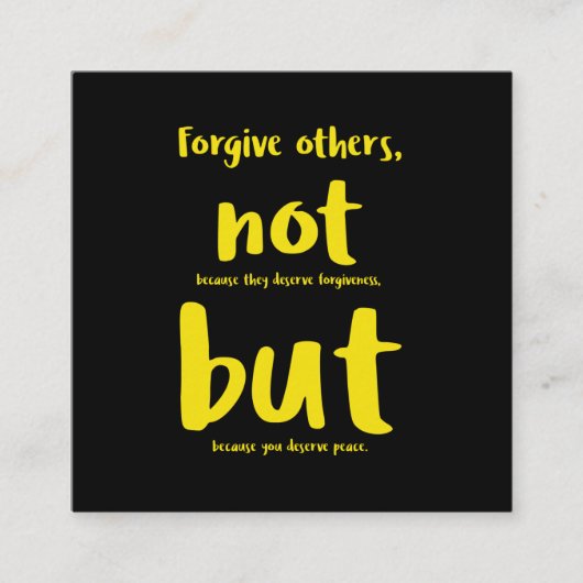Forgive others beacuse you deserve peace yellow.pn quadratische visitenkarte (Vorderseite)