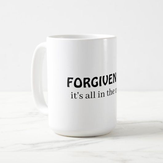 Forgiveness, it's all in the mind kaffeetasse (Vorderseite Links)
