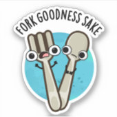 Fork Goodness Sake Funny Utensil Puff Aufkleber (Vorderseite)