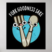 Fork Goodness Sake Funny Utensil Pun Dark BG Poster (Vorne)