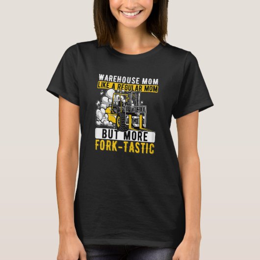 Fork Tastic Mama Warehouse Forklift Operator T-Shirt (Vorderseite)