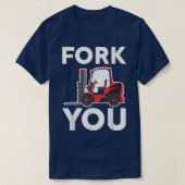 Fork You Certified Gabelstaplerantrieb T-Shirt (Design vorne)