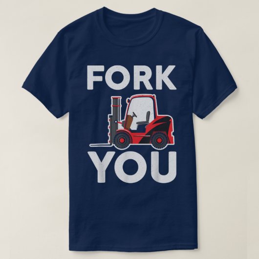 Fork You Certified Gabelstaplerantrieb T-Shirt (Design vorne)