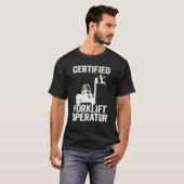Forklift Driver Forklift Certified Forklift Operat T-Shirt (Vorne ganz)