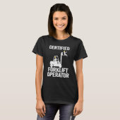Forklift Driver Forklift Certified Forklift Operat T-Shirt (Vorne ganz)