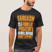 Forklift Driver Sarcasm Forklift Operator T-Shirt (Vorderseite)