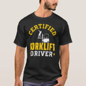 Forklift Operator Accessories Certified Forklift D T-Shirt (Vorderseite)