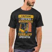 Forklift Operator Certified Warehouse Forklift Ope T-Shirt (Vorderseite)
