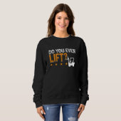 Forklift Operator Do You Even Lift Worker Driver Sweatshirt (Vorne ganz)