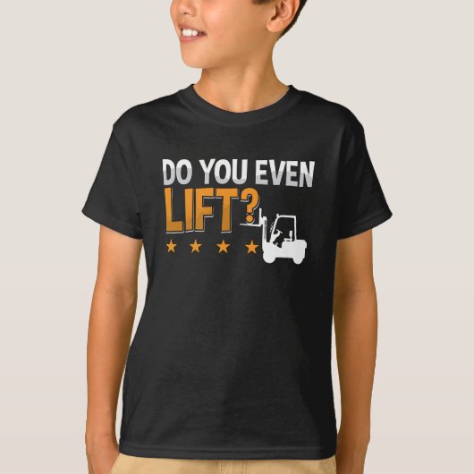 Forklift Operator Do You Even Lift Worker Driver T-Shirt (Vorderseite)