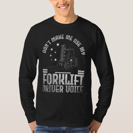Forklift Operator Don't make me use my Forklift Dr T-Shirt (Vorderseite)