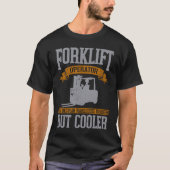 Forklift Operator Like A Warehouse Worker T-Shirt (Vorderseite)