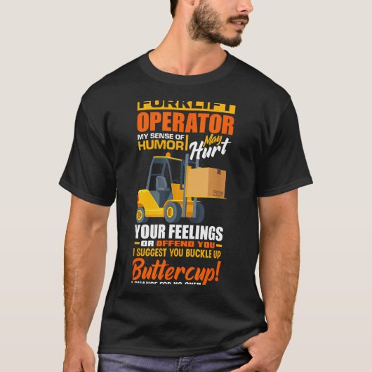Forklift Operator My Sense Of Humor Funny Forklift T-Shirt (Vorderseite)